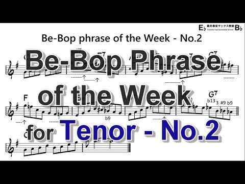 Be-Bop Phrase of the Week - No.2 for Tenor Sax