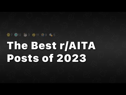 THE BEST POSTS OF 2023! | AITA