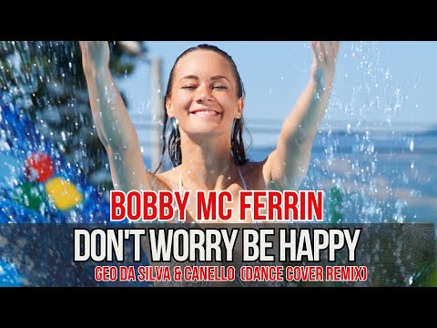 Geo Da Silva & Canello - Don't Worry Be Happy (Bobby McFerrin -Dance Cover) extended mix