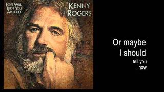 Maybe You Should Know by Kenny Rogers