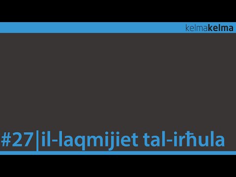 kelmakelma: il-laqmijiet tal-bliet u l-irħula