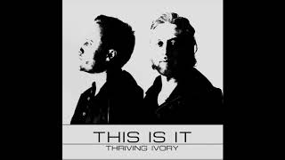 Thriving Ivory - This Is It (Official Audio)