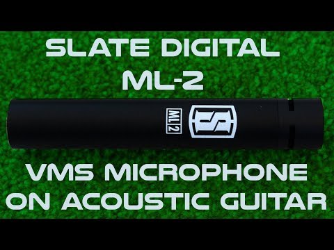 Slate Digital ML2 Microphone Test On Acoustic Guitars