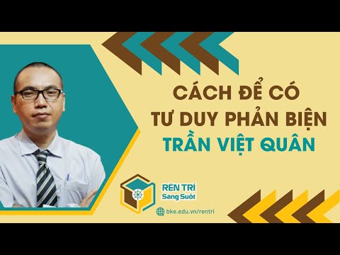 Để Có Tư Duy Phản Biện - Cần Có Quan Sát Đa Chiều |Trần Việt Quân