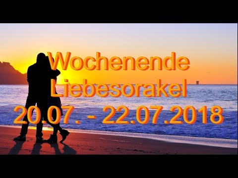 Wochenende Liebesorakel: 20.07. - 22.07.2018