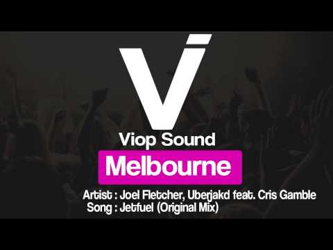 [ Melbourne ] Joel Fletcher, Uberjakd feat Cris Gamble - Jetfuel ( Original Mix ) [ Viop Sound ]