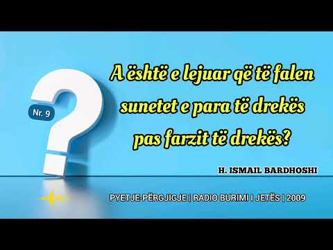 Pyetje - Përgjigje Nr. 9 | A është e lejuar të falen sunetet e para të drekës pas farzit të drekës?