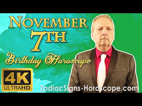November 7 Zodiac Horoscope and Birthday Personality | November 7th Birthday Personality Analysis