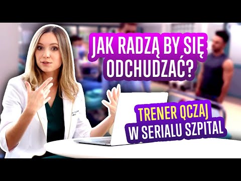 PRAWDZIWY LEKARZ ogląda serial SZPITAL - QCZAJ radzi pacjentce jak się odchudzać!