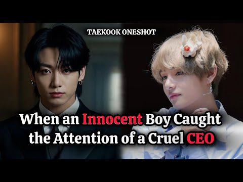 [TAEKOOK ONESHOT] "Quando un ragazzo innocente cattura l'attenzione di un crudele CEO.."
