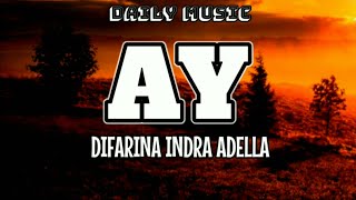Download lagu Ay | Difarina Indra Adella [Lirik Lagu] mp3