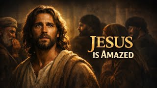 PFL-Jesus is Amazed at Unbelief