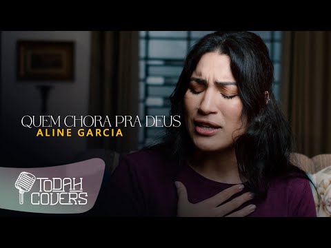 Aline Garcia | Quem Chora Pra Deus [Cover Elaine de Jesus]