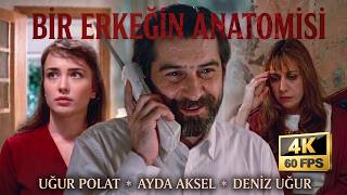 Bir Erkeğin Anatomisi | 4K 60 FPS Türk Filmi | Uğur Polat, Ayda Aksel,