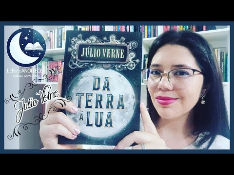 DA TERRA  LUA - JLIO VERNE ?? | RAQUEL CAVALCANTE