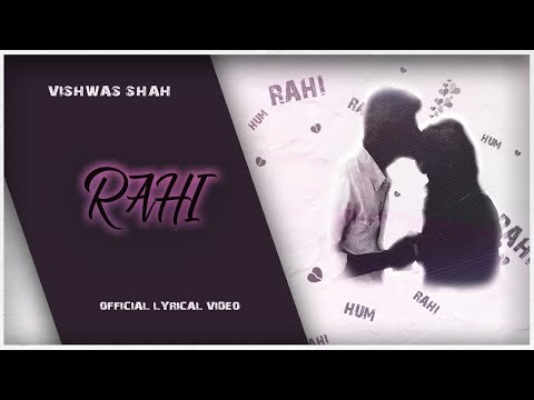 Vishwas Shah - Rahi | Official Lyrical video |