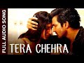 Tera Chehra Full Audio Song Sanam Teri Kasam Harshvardhan Mawra Himesh Arijit