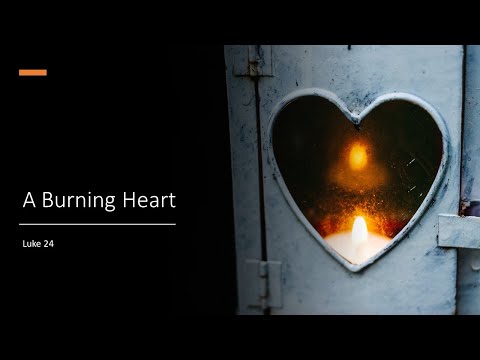 A Burning Heart · 210411 Sunday AM · Pastor Jerome Pittman