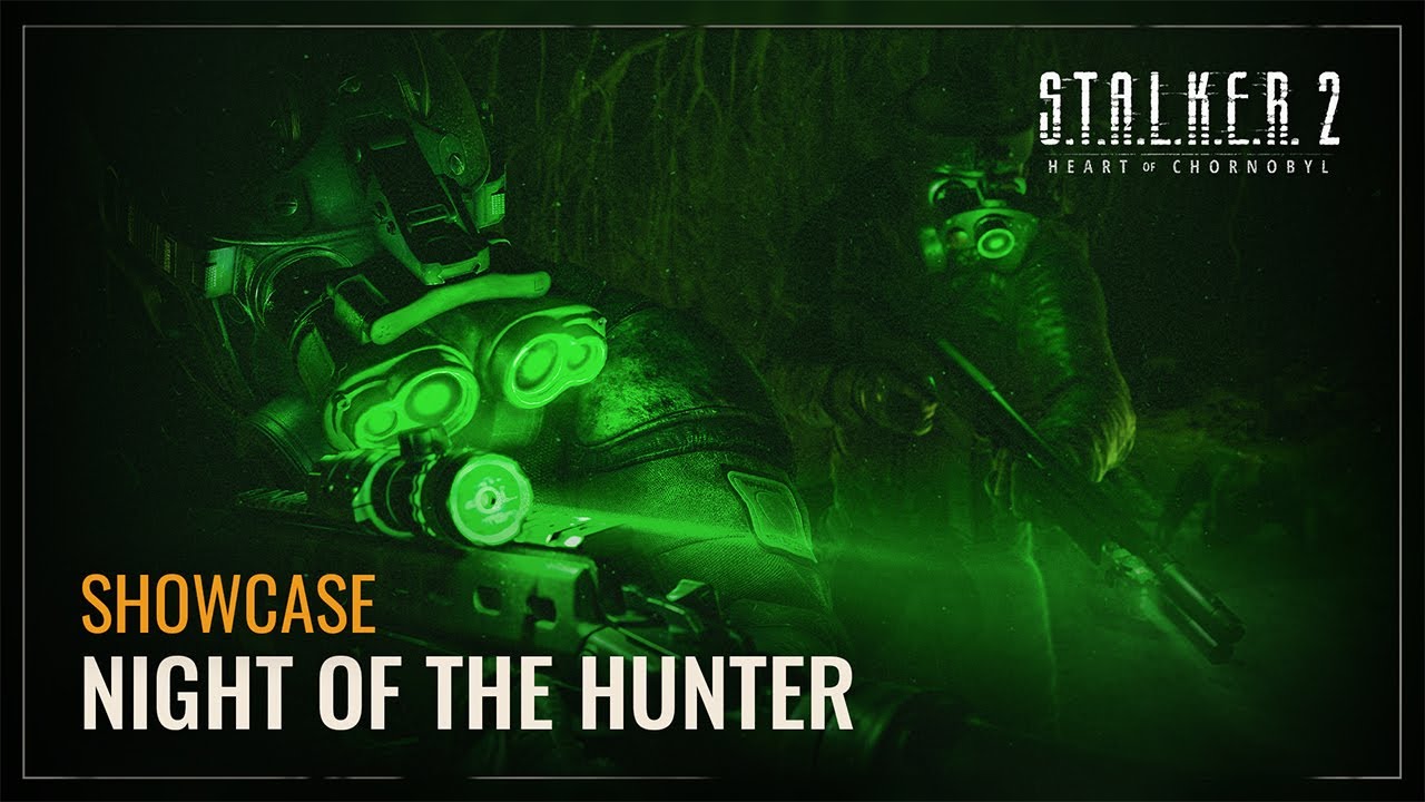 S.T.A.L.K.E.R. 2: Heart of Chornobyl — Night of the Hunter Showcase | Update 1.6 - YouTube