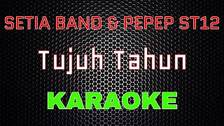 Download lagu Setia Band x Pepep ST12 - Tujuh Tahun [Karaoke] | LMusical mp3