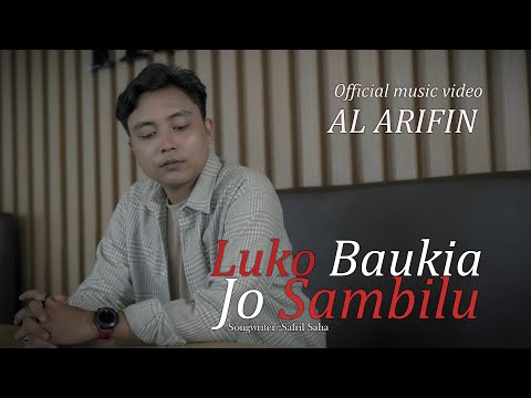 Al Arifin - Luko Baukia Jo Sambilu - (Official Musik Video)