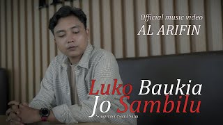 Download lagu Al Arifin - Luko Baukia Jo Sambilu - ( Musik Video) mp3 Download lagu Al Arifin - Luko Baukia Jo Sambilu - ( Musik Video) mp3