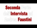 Andrea Faustini - Seconda parte dell' intervista ...