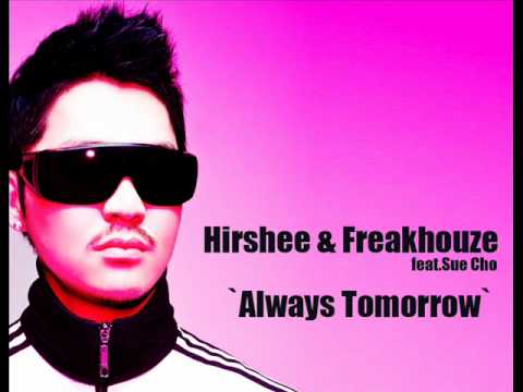 Hirshee & Freakhouze f.Sue Cho - Always Tomorrow (Radio Edit)