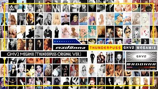 [𝙈𝙀𝙂𝘼𝙈𝙄𝙓] Madonna - GHV2 Megamix (Thunderpuss Original Ver.)