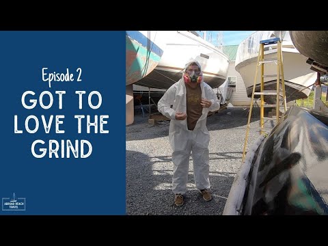 So Much Grinding and Fiberglassing | Alberg 30 Refit Episode 2