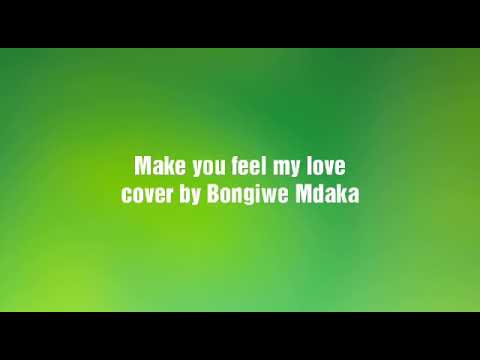 Make you feel my love cover- Bongiwe Mdaka