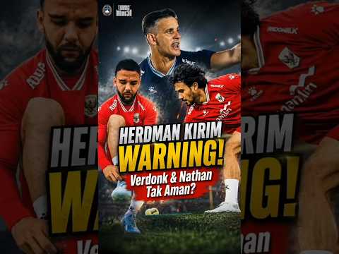 Herdman Warning! Verdonk & Nathan Terancam?