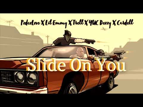 “Slide On You”- PodcoLove X Lil Emmy X Trell X Y&UC Dezzy X Cardell