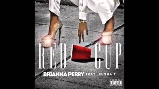 Brianna Pe - Red Cup (feat. Pusha T)