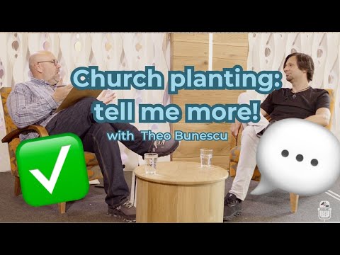 Church planting - tell me more! M4 Podcast with Theo Bunescu - Episode 04