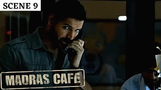 Madras Cafe | Scene 9 | मद्रास कैफ़े | John Abraham | Nargis Fakhri | Raashi Khanna