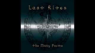 Last Rites - See the Wild & And All It's Thorns