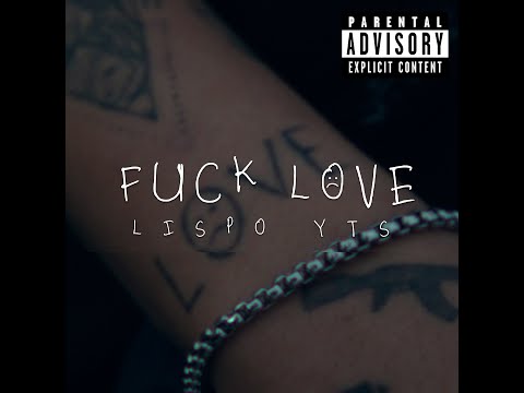 Lispo yts - FUCK LOVE (Video Oficial)
