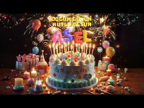 İyi ki Doğdun ASEL 🎂 Bugün Kimin Doğum Günü