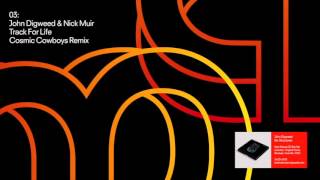 John Digweed & Nick Muir - Track For Life (Cosmic Cowboys Remix) (mastered)