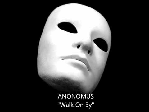 Walk On By - ANONOMUS