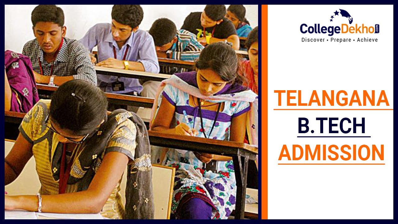 Telangana B.Tech Admission 2021 - Dates, Application Form, Entrance Exam, Direct Admission