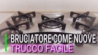 BRUCIATORE COME NUOVO, GRIGLIA PULITA, TRUCCO FACILE, MARLINDA CANONICO