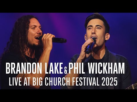 Brandon Lake & Phil Wickham – Live Worship at Big Church Festival 2025 (Full 105 Minute Set) 