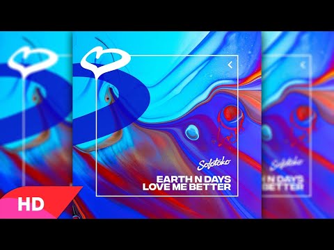 Earth n Days - Love Me Better (Original Mix)