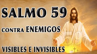 ESCUCHA ESTE SALMO 59 Y SALMO 91 ORACIÓN CONTRA ENEMIGOS VISIBLES E INVISIBLES