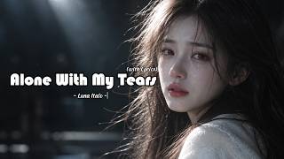 Download lagu Alone With My Tears | Beautiful Sad Love Songs 2026 | Lyric Video mp3