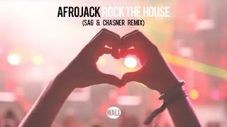 Afrojack - Rock The House (SAG & Chasner Remix)