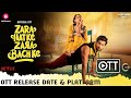 Zara Hatke Zara Bachke Official OTT Release Date | Zara Hatke Zara Bachke OTT Confirmed Jio Cinema