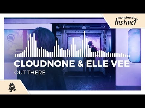 CloudNone & Elle Vee - Out There [Monstercat Release]